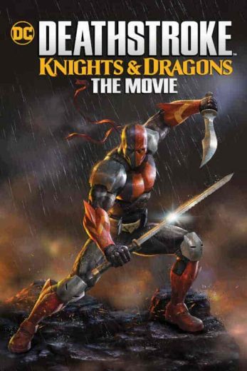 فيلم Deathstroke Knights and Dragons The Movie 2020 مترجم اون لاين