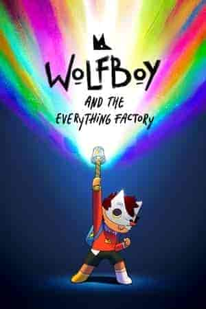 انمي Wolfboy and the Everything Factory الموسم الثاني مترجم