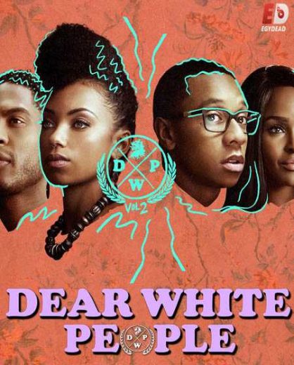 مسلسل Dear White People الموسم الثاني مترجم