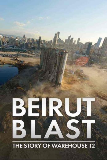 فيلم Beirut Blast the Story of Warehouse 12 2021 مترجم اون لاين