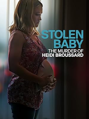 فيلم Stolen Baby: The Murder of Heidi Broussard 2023 مترجم اون لاين