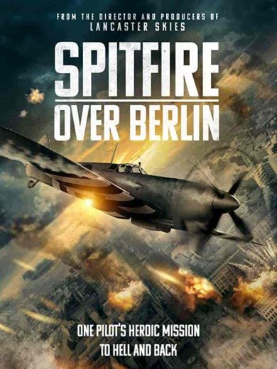 فيلم Spitfire Over Berlin 2022 مترجم اون لاين