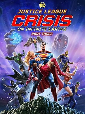 Justice League: Crisis on Infinite Earths, Part Three 2024 مترجم اون لاين