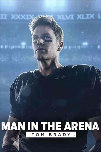 مسلسل Man in the Arena: Tom Brady الموسم الاول مترجم