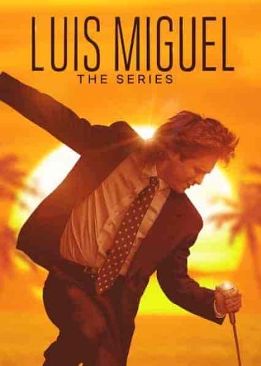 مسلسل Luis Miguel: The Series الموسم الثاني مترجم