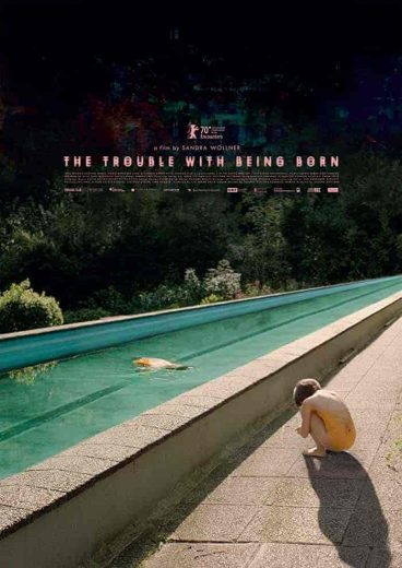 فيلم The Trouble with Being Born 2020 مترجم اون لاين